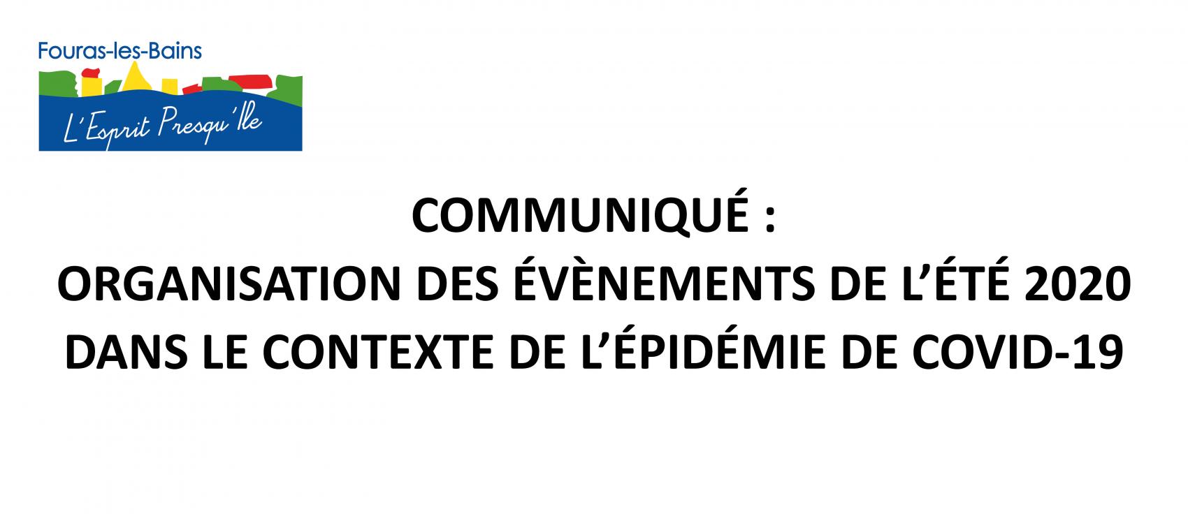  COMMUNIQUÉ - ORGANISATION DES ÉVÈNEMENTS DE L’ÉTÉ 2020 DANS LE CONTEXTE DE L’ÉPIDÉMIE DE COVID-19