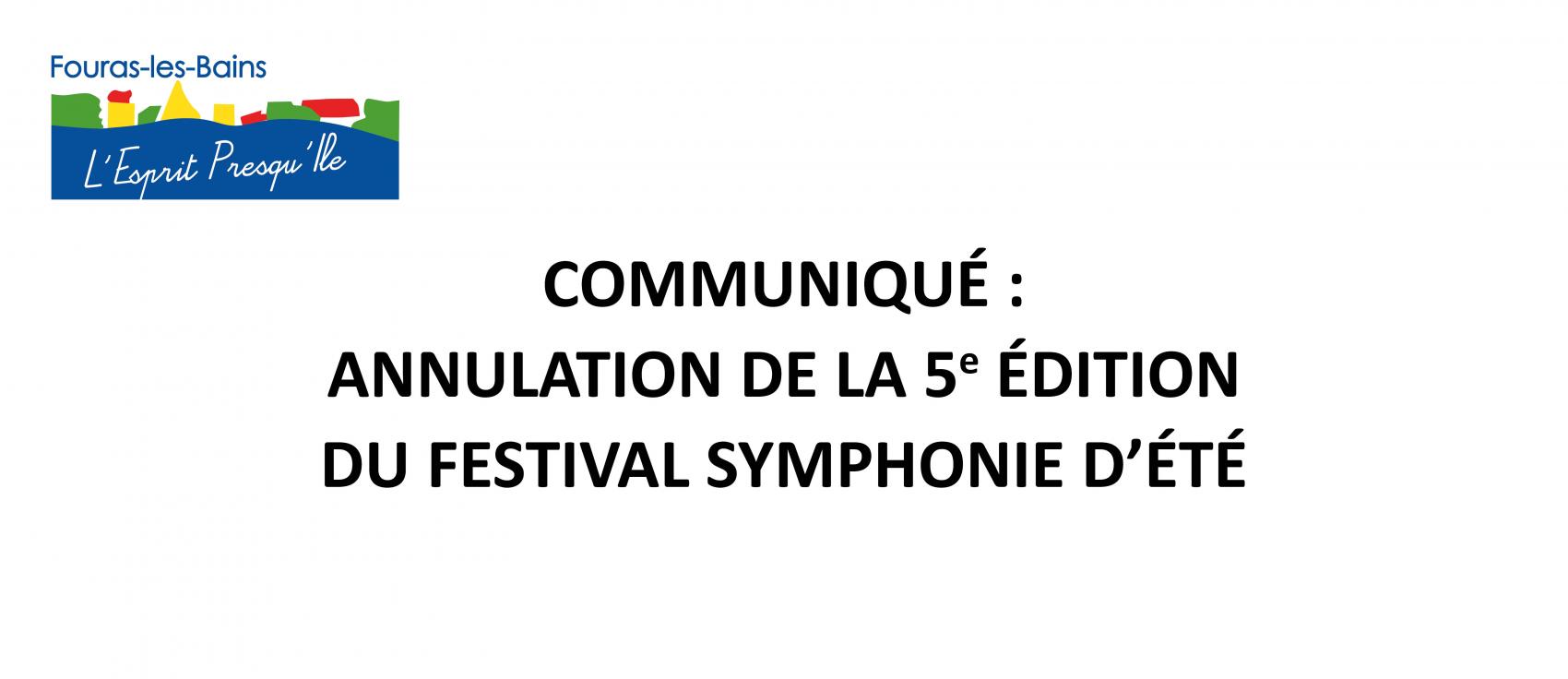 COMMUNIQUÉ - ANNULATION DE LA 5e ÉDITION DU FESTIVAL SYMPHONIE D’ÉTÉ