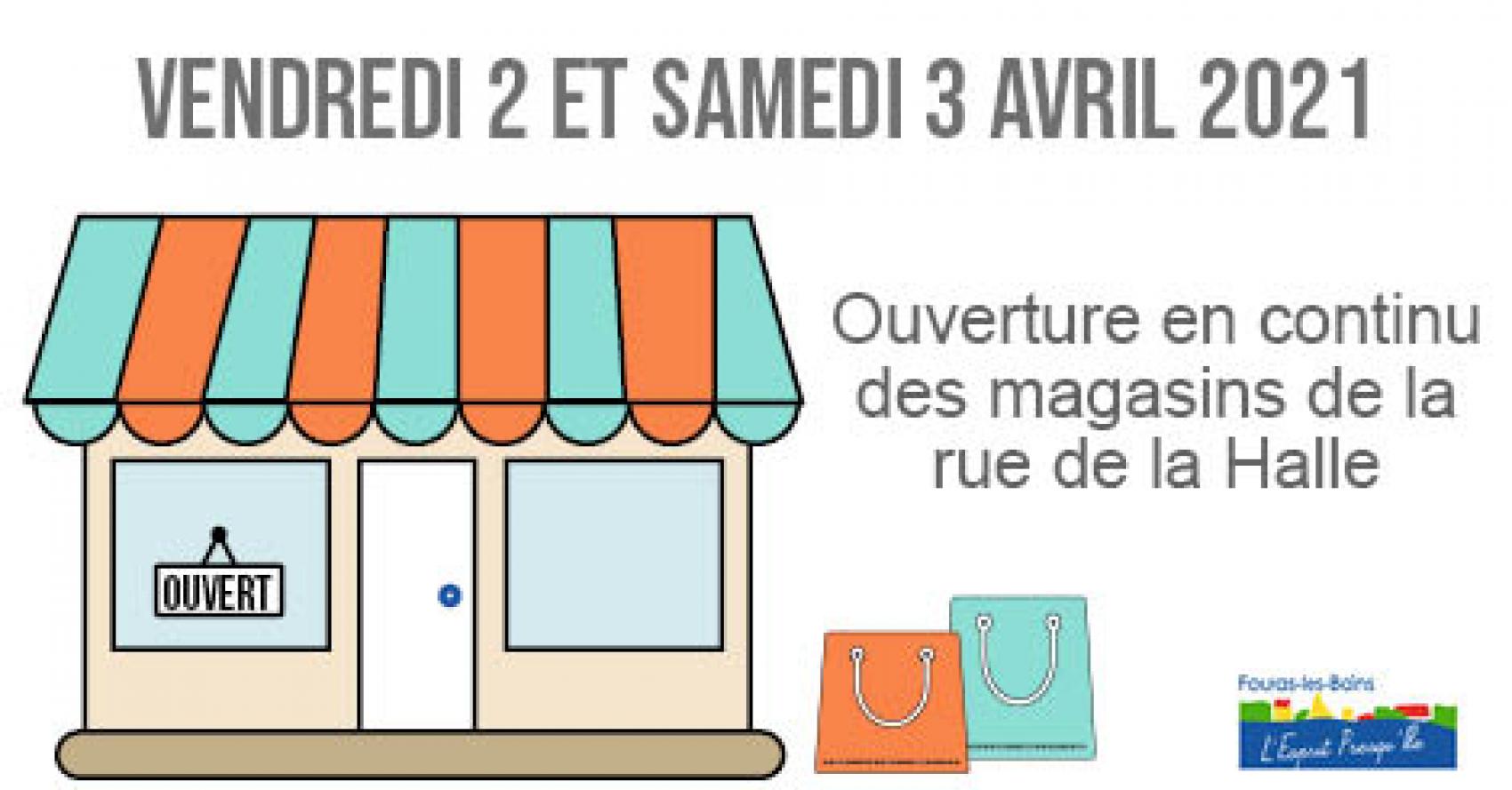 OUVERTURE DES COMMERCES EN CONTINU DANS LA RUE DE LA HALLE - VENDREDI 2 ET SAMEDI 3 AVRIL 2021
