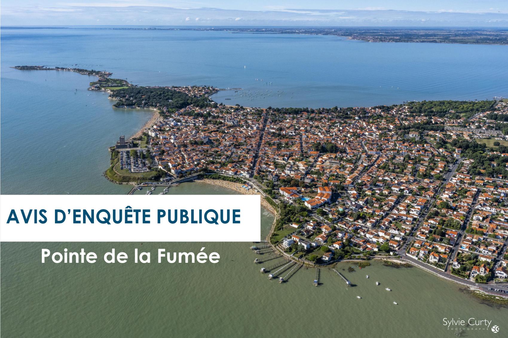 AVIS D'ENQUÊTE PUBLIQUE - CREATION D'UN OUVRAGE DE PROTECTION CONTRE L'HYDRODYNAMISME MARIN ET LA REQUALIFICATION ET L'AMENAGEMENT DU SECTEUR DE LA POINTE DE LA FUMEE